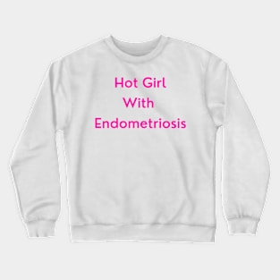 Hot Girl with Endometriosis (pink version) Crewneck Sweatshirt